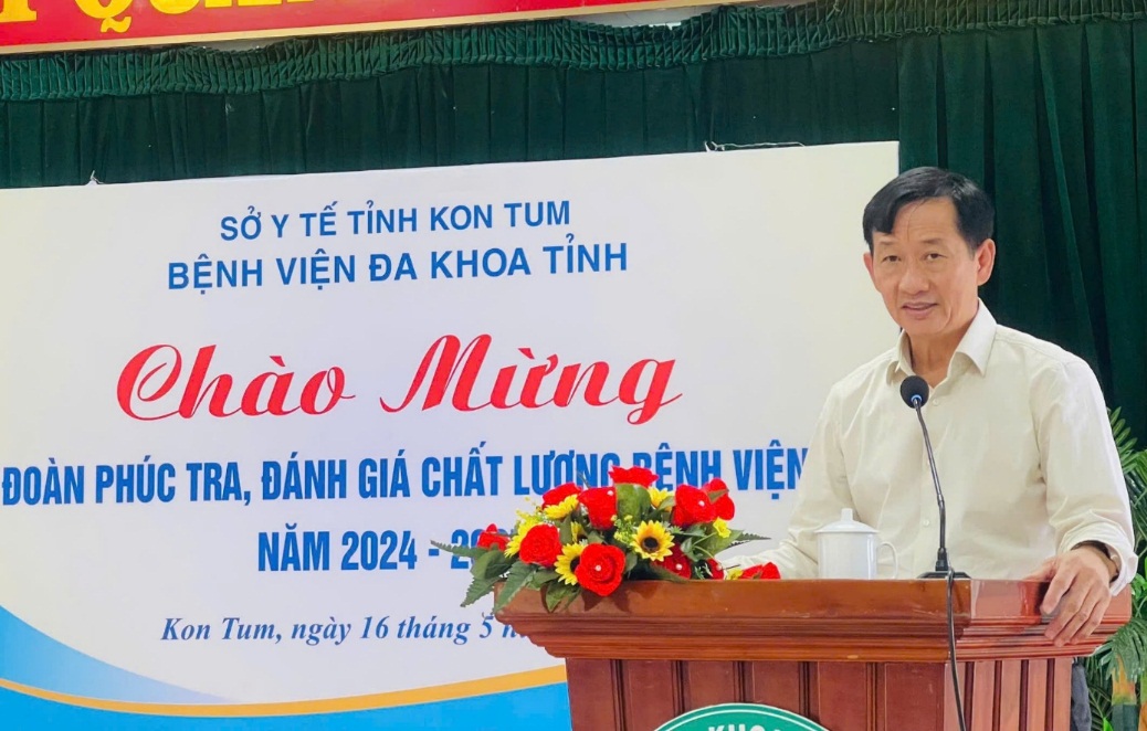 Sở Y tế đánh giá, phúc tra kết quả tự kiểm tra chất lượng bệnh viện tại Bệnh viện Đa khoa tỉnh Kon Tum
